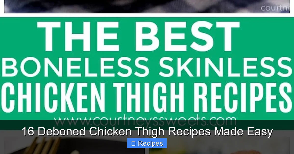 16 Deboned Chicken Thigh Recipes Made Easy