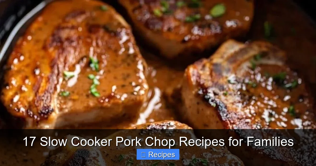 17 Slow Cooker Pork Chop Recipes for Families