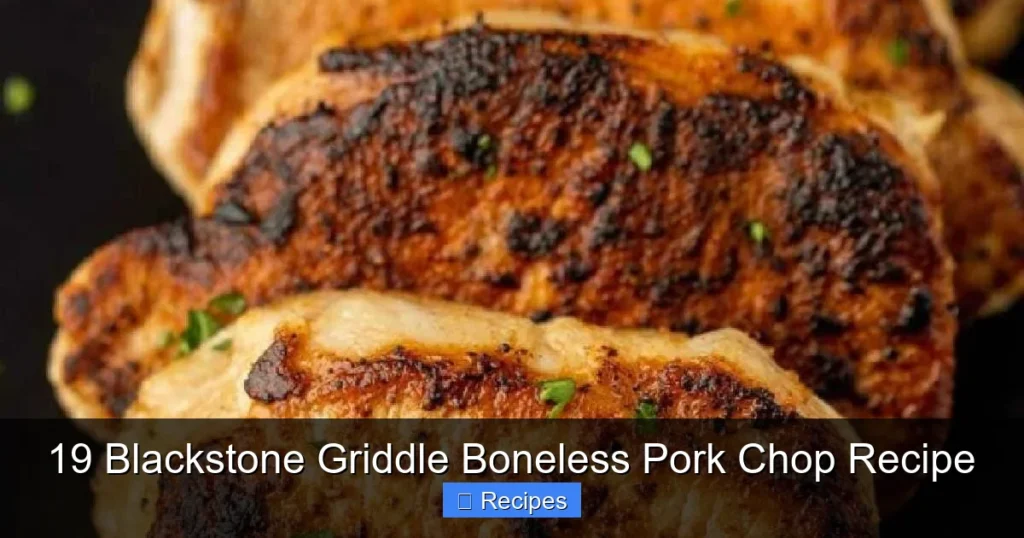 19 Blackstone Griddle Boneless Pork Chop Recipe