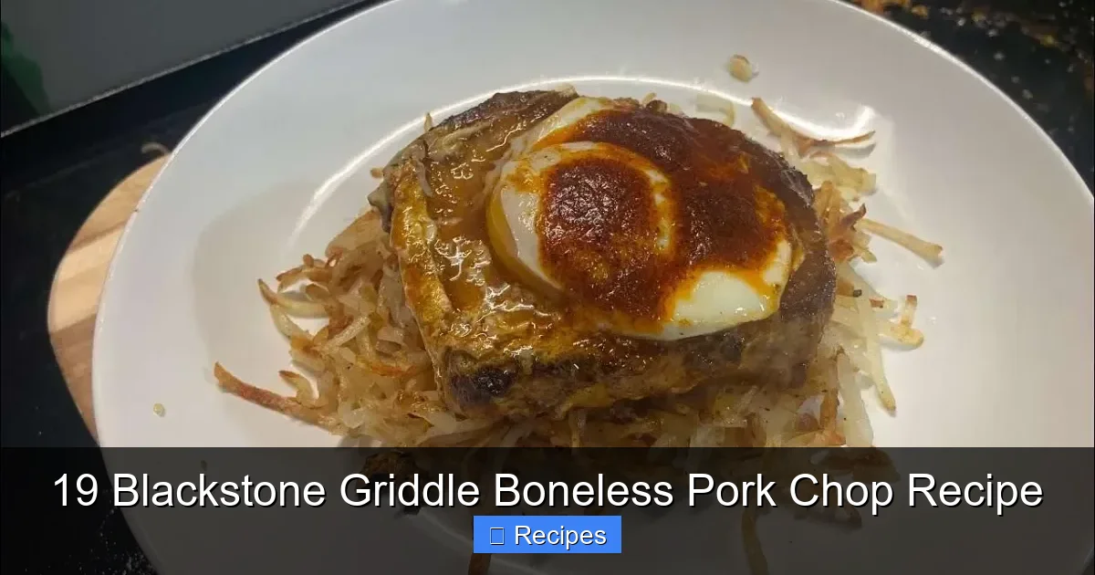 19 Blackstone Griddle Boneless Pork Chop Recipe