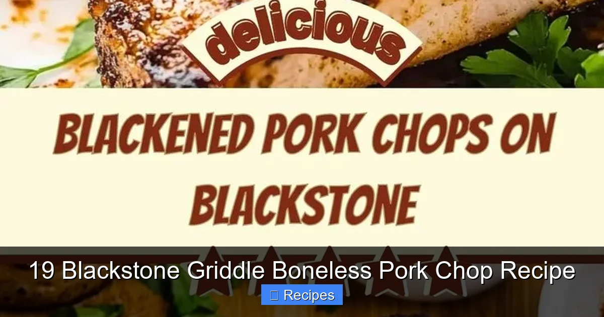 19 Blackstone Griddle Boneless Pork Chop Recipe