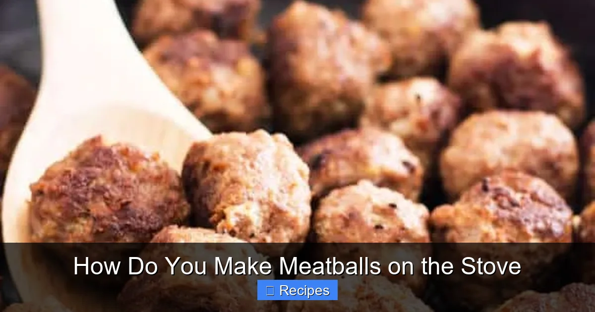 How Do You Make Meatballs on the Stove