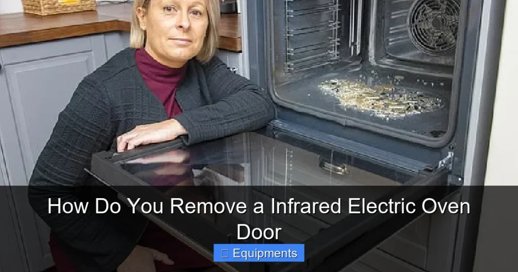 How Do You Remove a Infrared Electric Oven Door