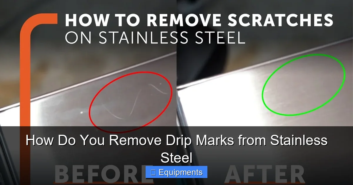 How Do You Remove Drip Marks from Stainless Steel