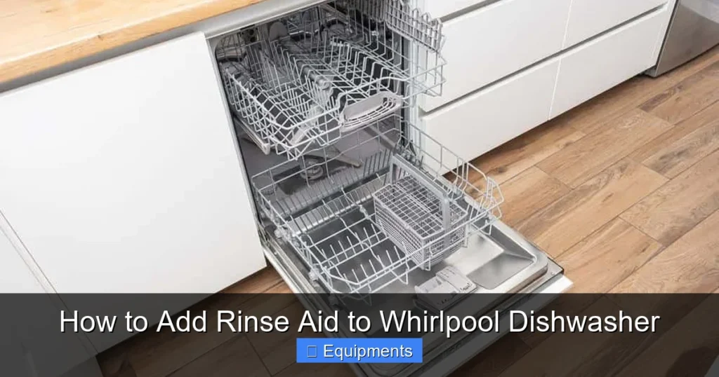 How to Add Rinse Aid to Whirlpool Dishwasher
