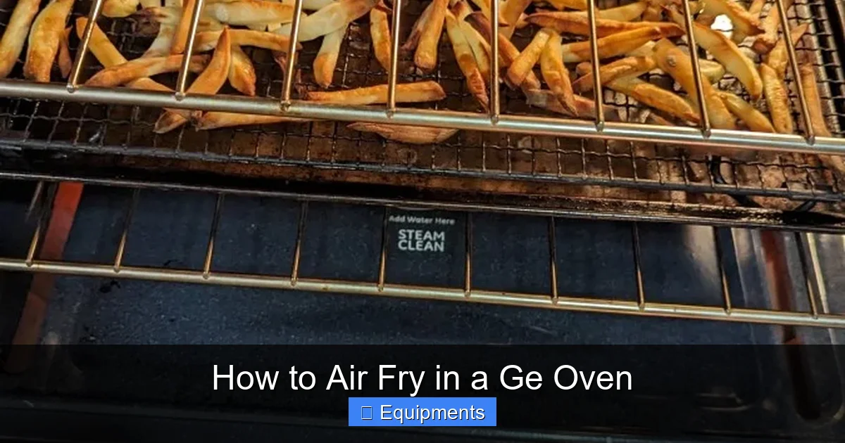 How to Air Fry in a Ge Oven