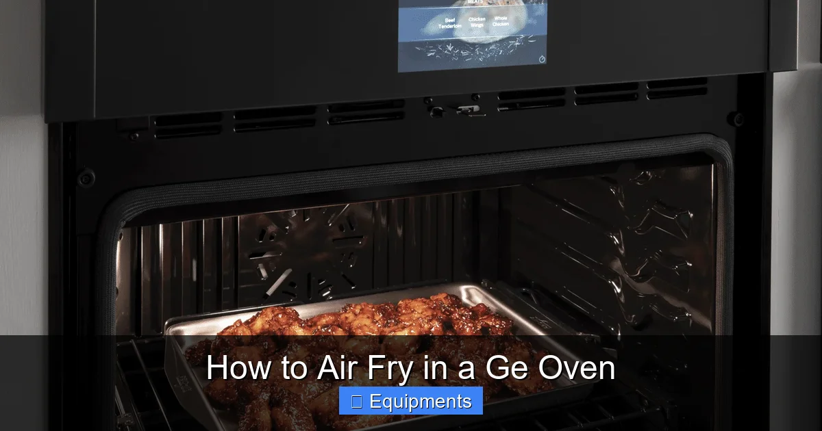 How to Air Fry in a Ge Oven