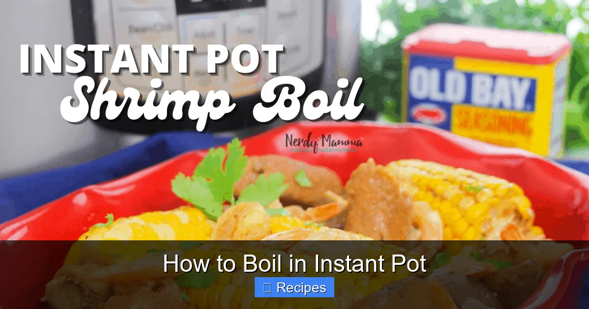 How to Boil in Instant Pot