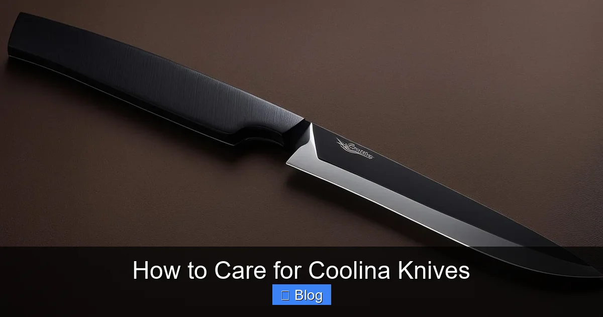 How to Care for Coolina Knives