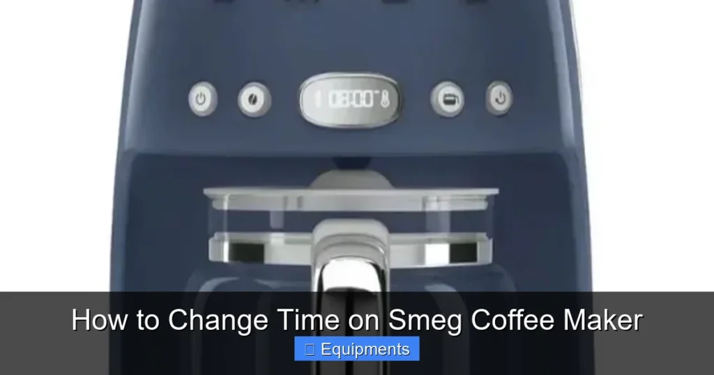How to Change Time on Smeg Coffee Maker