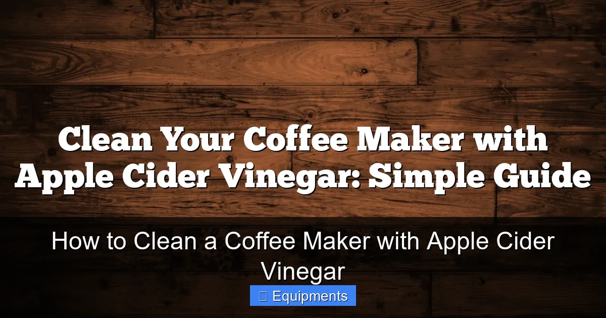 How to Clean a Coffee Maker with Apple Cider Vinegar