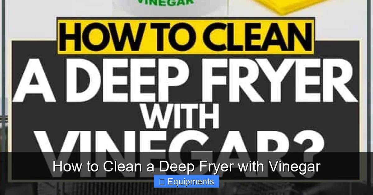 How to Clean a Deep Fryer with Vinegar