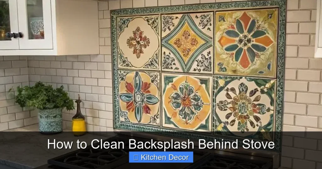 How to Clean Backsplash Behind Stove