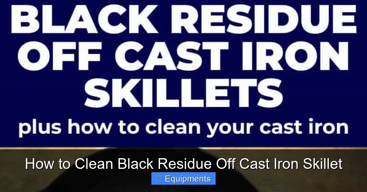 How to Clean Black Residue Off Cast Iron Skillet