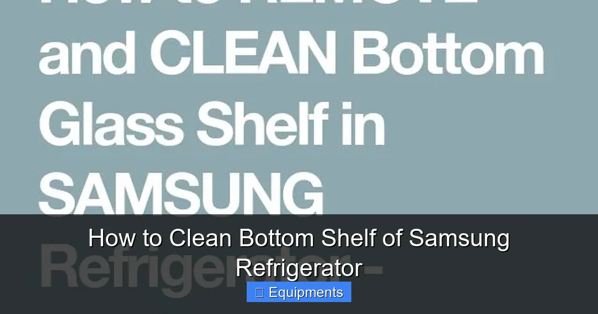 How to Clean Bottom Shelf of Samsung Refrigerator