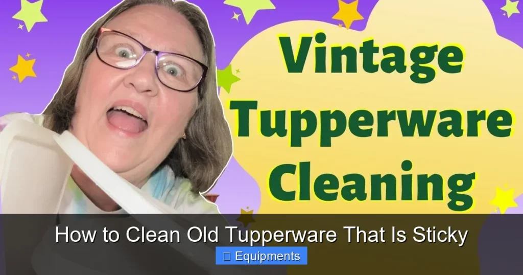 How to Clean Old Tupperware That Is Sticky