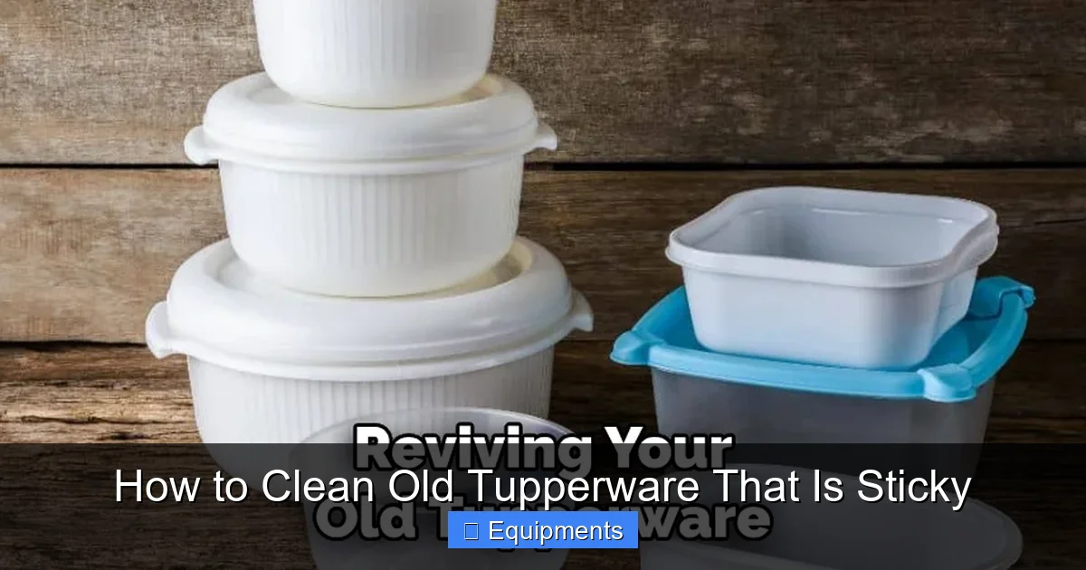 How to Clean Old Tupperware That Is Sticky