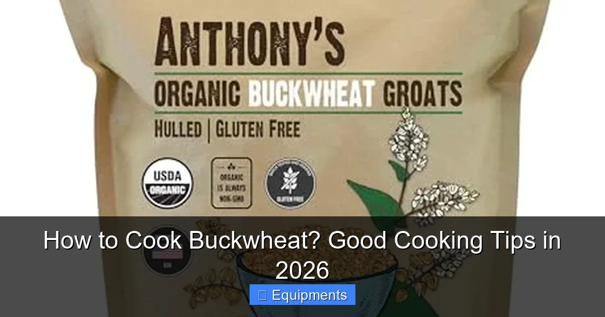 How to Cook Buckwheat? Good Cooking Tips in 2026