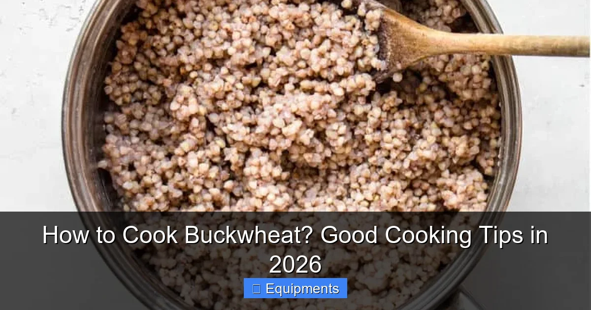 How to Cook Buckwheat? Good Cooking Tips in 2026
