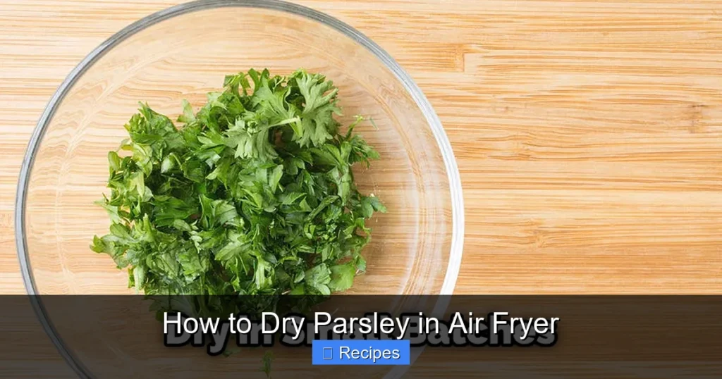 How to Dry Parsley in Air Fryer