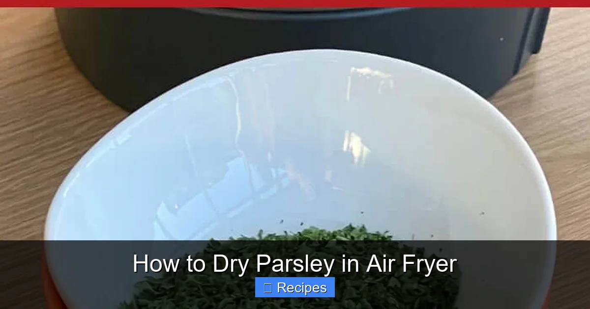 How to Dry Parsley in Air Fryer