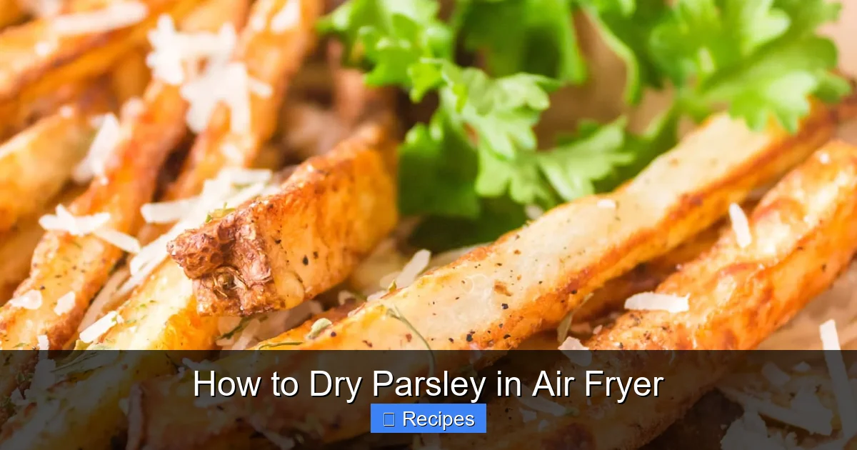 How to Dry Parsley in Air Fryer