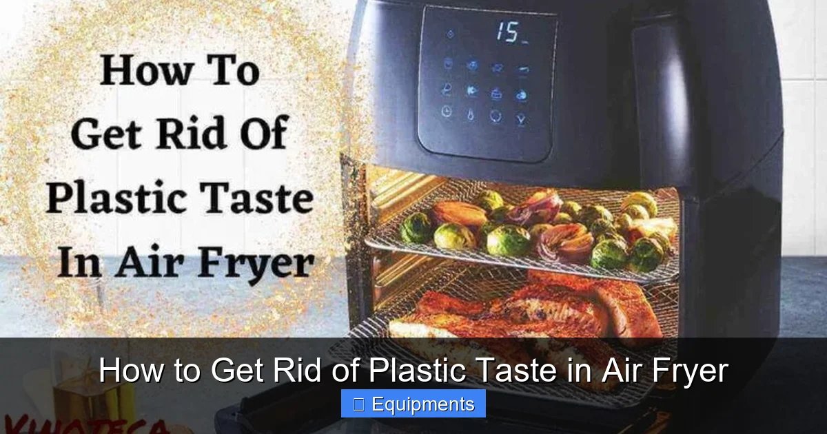 How to Get Rid of Plastic Taste in Air Fryer