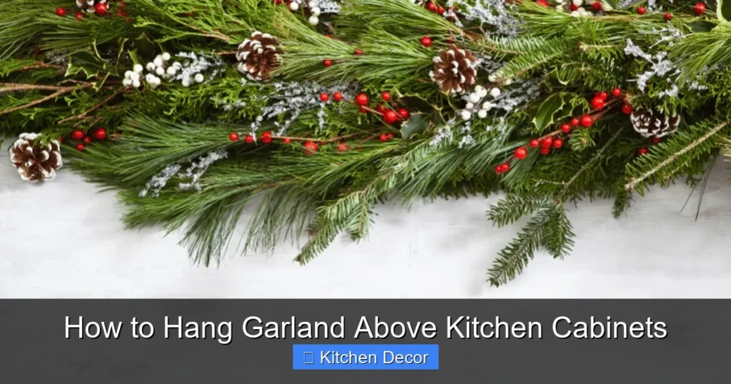 How to Hang Garland Above Kitchen Cabinets