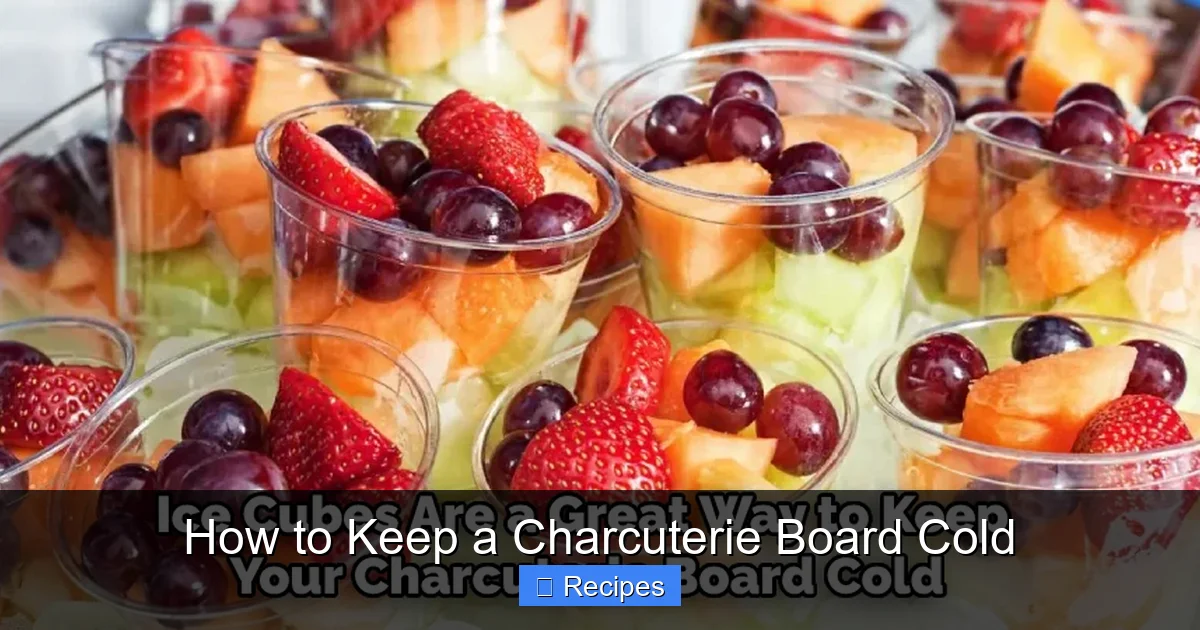 How to Keep a Charcuterie Board Cold