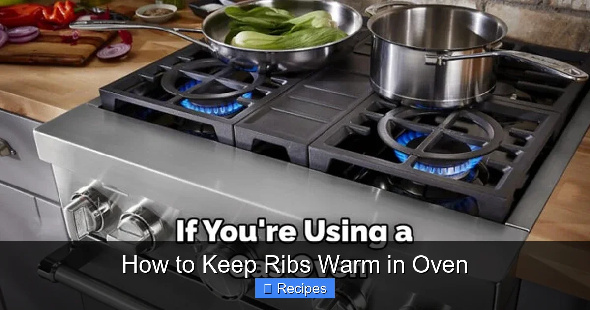 How to Keep Ribs Warm in Oven