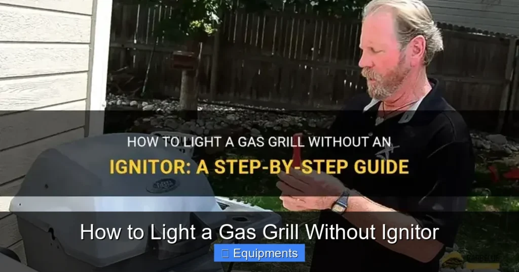 How to Light a Gas Grill Without Ignitor