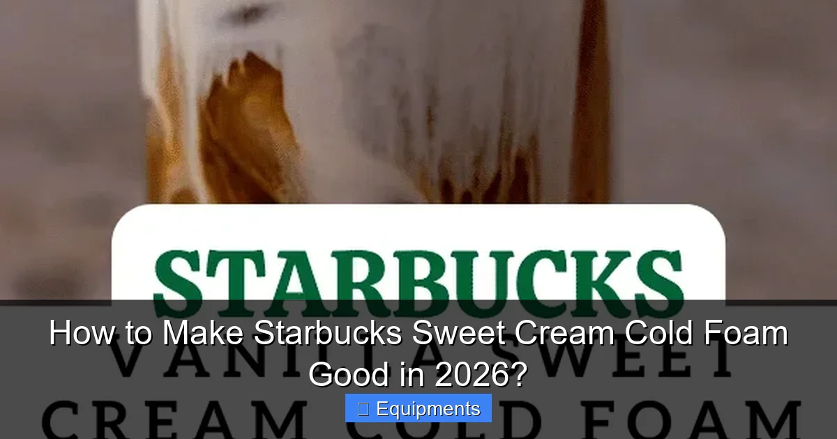 How to Make Starbucks Sweet Cream Cold Foam Good in 2026?