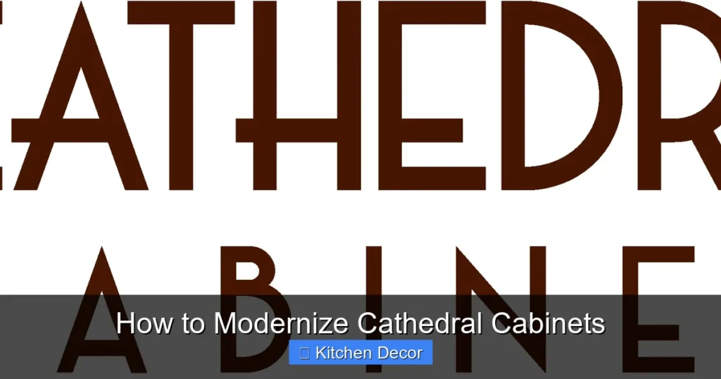 How to Modernize Cathedral Cabinets