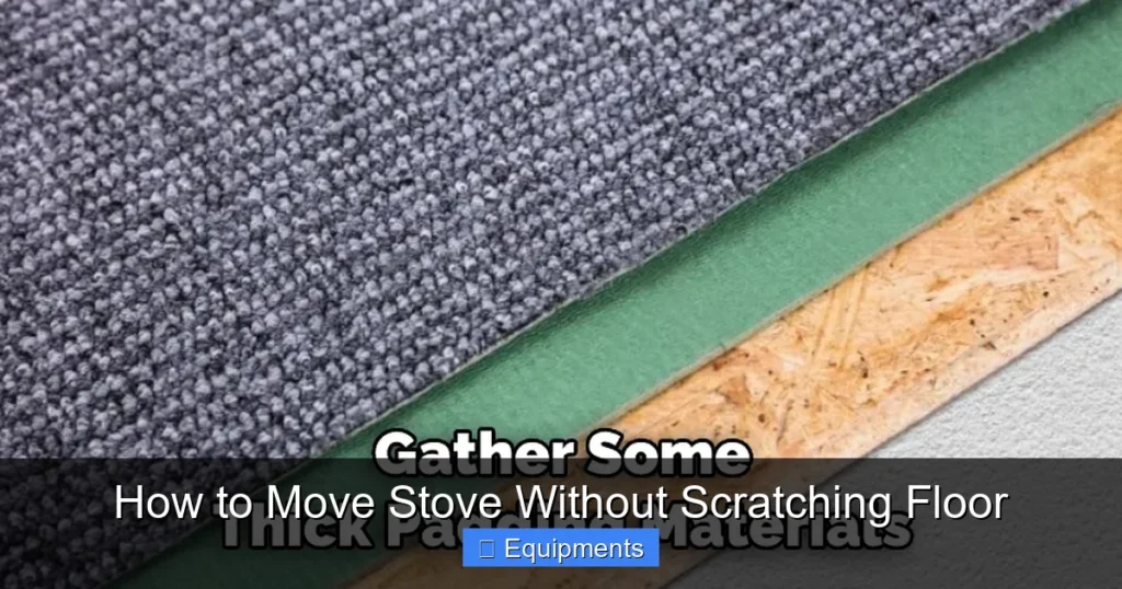How to Move Stove Without Scratching Floor