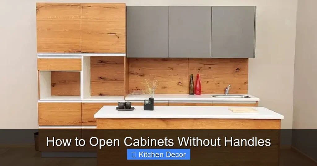 How to Open Cabinets Without Handles
