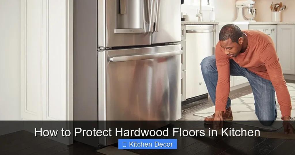 How to Protect Hardwood Floors in Kitchen
