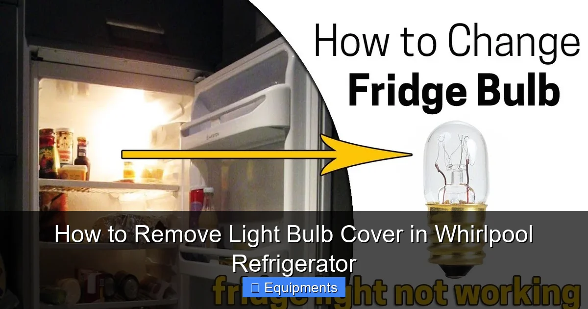 How to Remove Light Bulb Cover in Whirlpool Refrigerator