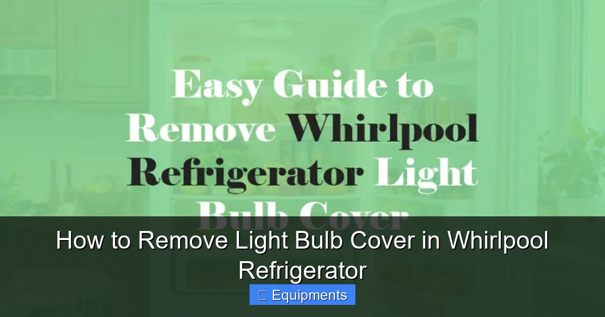 How to Remove Light Bulb Cover in Whirlpool Refrigerator
