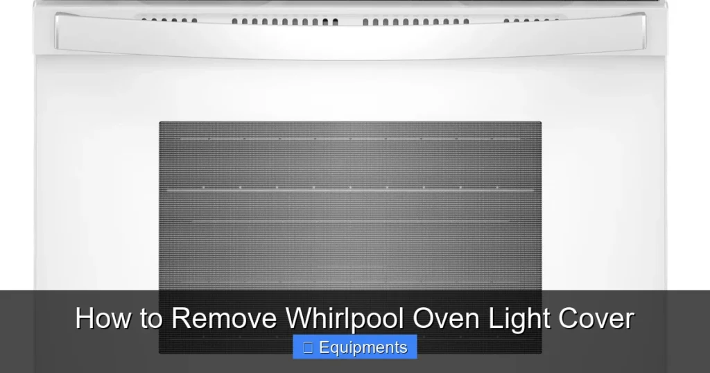 How to Remove Whirlpool Oven Light Cover