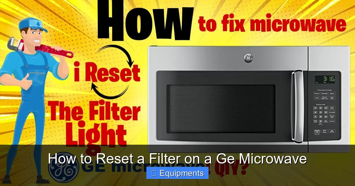 How to Reset a Filter on a Ge Microwave