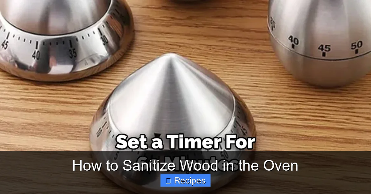 How to Sanitize Wood in the Oven