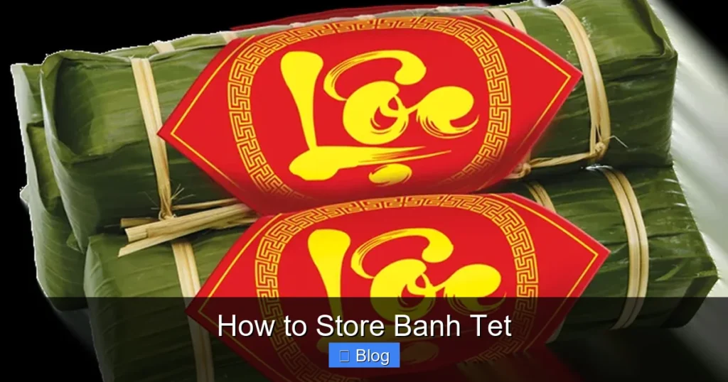 How to Store Banh Tet