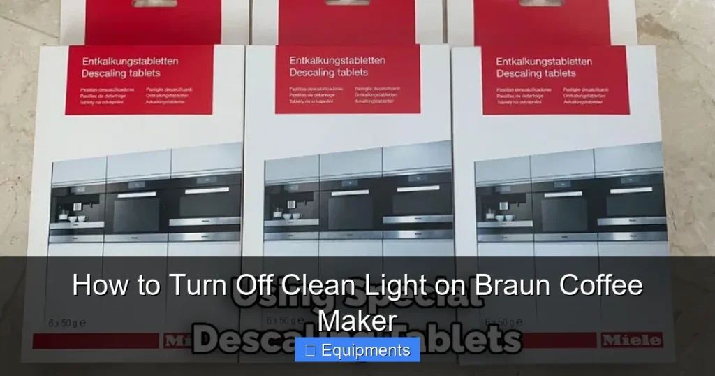 How to Turn Off Clean Light on Braun Coffee Maker