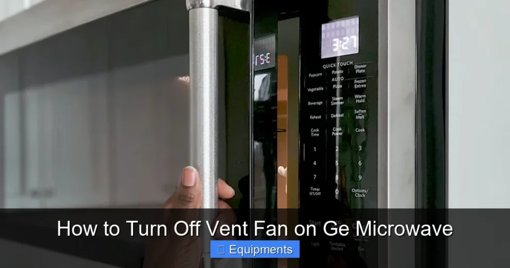 How to Turn Off Vent Fan on Ge Microwave