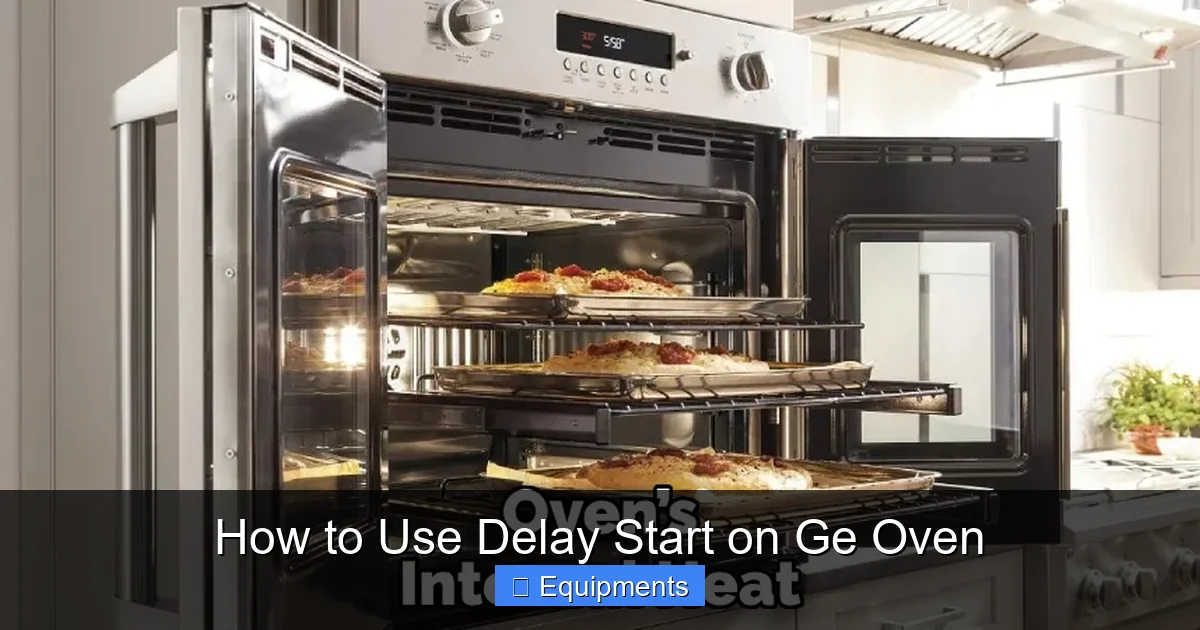 How to Use Delay Start on Ge Oven