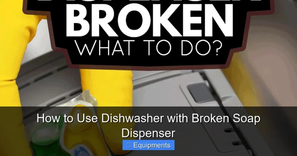 How to Use Dishwasher with Broken Soap Dispenser