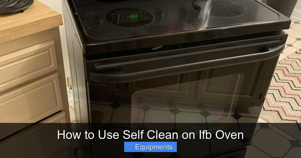 How to Use Self Clean on Ifb Oven