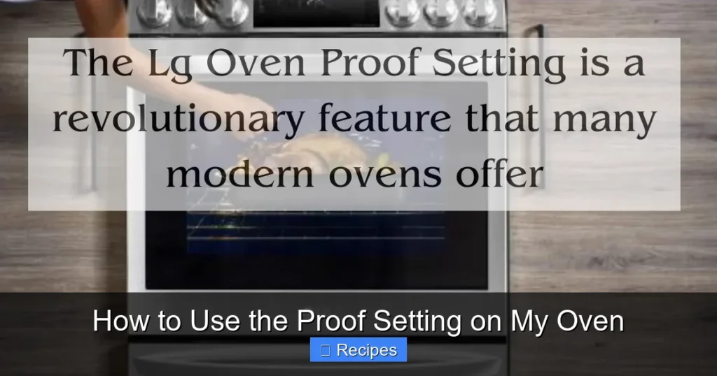 How to Use the Proof Setting on My Oven
