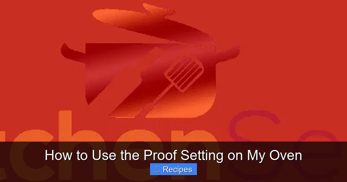 How to Use the Proof Setting on My Oven