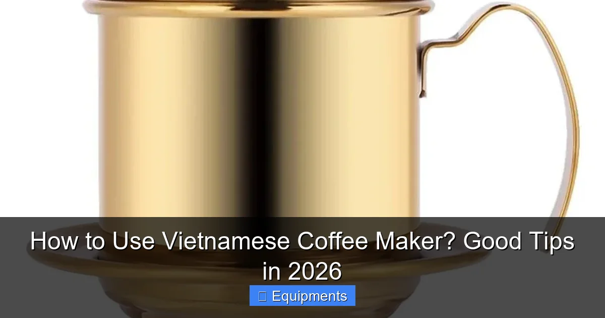 How to Use Vietnamese Coffee Maker? Good Tips in 2026